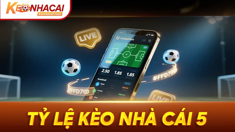 Tỷ lệ kèo nhà cái 5